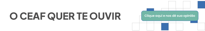 O CEAF quer te ouvir, clique aqui e nos dê sua opinião.