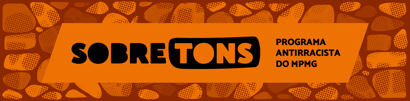 Sobre Tons - Programa antirracista do MPMG
